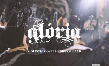 Golgota Gospel Kórus & Band - Glória